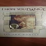 I Hope You Dance  Book   CD  Book   CD Written By Mark D  Sander And Tia Sillers     CD  Lee Ann Womack  Produced By Mark Wright And Randy Scruggs  Published By MCA Music Publishing    2000 Edition