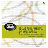 Ideias Fundamentais Da Matemática (coleção Revista Cálculo: Matemática Para Todos)