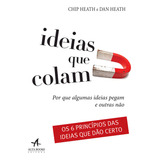 Ideias Que Colam: Por Que Algumas Ideias Pegam E Outras Não - Editora Alta Books