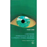Identidade Internacional Do Brasil E A Política Externa Brasileira, De Lafer, Celso. Série Debates Editora Perspectiva Ltda., Capa Mole Em Português, 2009
