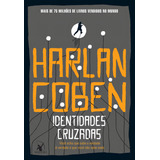 Identidades Cruzadas De Harlan Coben Editora Arqueiro Em Português