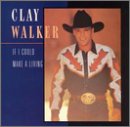 If I Could Make A Living  Audio CD  Walker  Clay