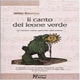 Il Canto Del Leone Verde La Musica Come Specchio Dell Anima Con CD Audio