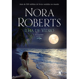 Ilha De Vidro (os Guardiões Livro 3), De Roberts, Nora. Editora Arqueiro Ltda., Capa Mole Em Português, 2018