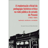 Implantaçao Oficial Da Pedagogia Historico-critica Na Rede 