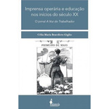 Imprensa Operária E Educação Nos Inícios