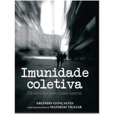 Imunidade Coletiva Só Entra Aqui Quem Trouxer Socorro De Gonçalves Arlindo Editora Arlindo Gonçalves Capa Mole Em Português