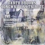 In The Beginning  A Songwriter S Tribute To Garth Brooks  Audio CD  Various Artists And Davis  Stephanie