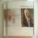In The Spirit  A Christmas Album  Audio CD  Mcdonald  Michael