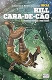 Incal: Kill Cara-de-cão (spin-off Oficial De Incal – Volume único)