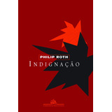 Indignação, De Roth, Philip. Editora Schwarcz Sa, Capa Mole Em Português, 2009