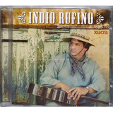Indio Rufino Xucra Cd Original Lacrado