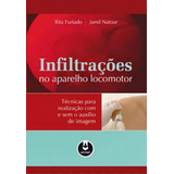 Infiltrações Do Aparelho Locomotor: Técnicas Para Realização Com E Sem O Auxílio De Imagem, De Furtado, Rita. Editorial Artmed, Tapa Mole En Português, 2010