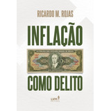 Inflação Como Delito, De Ricardo M Rojas.