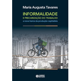 Informalidade E Precarização Do Trabalho A Nova Trama Da Produção Capitalista De Tavares Maria Augusta Cortez Editora E Livraria Ltda Capa Mole Em Português 2021