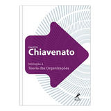 Iniciação À Teoria Das Organizações, De Chiavenato, Idalberto. Editora Manole Ltda, Capa Mole Em Português, 2010