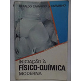 Iniciação À Físico química Moderna Geraldo Camargo De C 