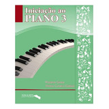 Iniciação Ao Piano Volume 3 Rosana
