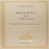 Iniciação Ao Violão- Princípios Básicos E Elementares Para Principiantes - Volume 1