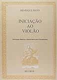 Iniciação Ao Violão. Princípios Básicos E Elementares Para Principiantes - Volume 1