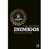 Inimigos Uma História Do Fbi Tim Weiner