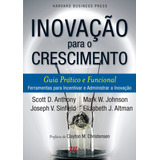 Inovação Para O Crescimento Guia Prático E Funcional De Anthony Scott D Editorial M books Do Brasil Editora Ltda Tapa Mole En Português 2011