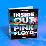 Inside Out Minha História Com O Pink Floyd