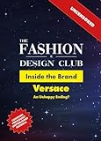 Inside The Brand: Versace: An Unhappy Ending? (english Edition)