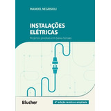 Instalacoes Eletricas - Projetos Prediais Em Baixa Tensao - 4ª Ed, De Negrisoli, Manoel. Editora Blucher, Capa Mole Em Português, 2022