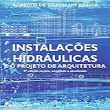 Instalações Hidráulicas E O Projeto De Arquitetura Revista Ampliada E Atualizada