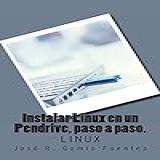 Instalar Linux En Un Pendrive Paso A Paso Linux