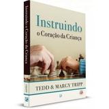 Instruindo O Coração Da Criança De Tripp Tedd Editorial Missão Evangélica Literária Capa Mole Em Português 2020