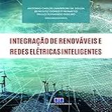 Integração De Renováveis E Redes Elétricas Inteligentes