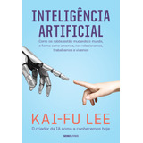 Inteligência Artificial, De Lee, Kai-fu. Editora Globo S/a, Capa Mole Em Português, 2019