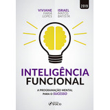 Inteligência Funcional A Programação Mental Para O Sucesso 1 Edição 2019 De Lopes Viviane Faria Editorial Editora Foco Jurídico Ltda Tapa Mole En Português 2019