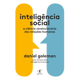Inteligência Social A Ciência Revolucionária Das Relações Humanas De Goleman Daniel Editorial Editora Schwarcz Sa Capa Mole Em Português 2019