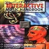 Interactive Music Handbook The Definitive Guide To Internet Music Strategies Enhanced Cd Production And Business Development
