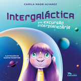 Intergaláctica Em Excursão Interplanetária De Magri Alvarez Camila Editora Labrador Ltda Capa Mole Em Português 2021