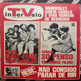 Intervalo 411 Cidinha Manga Hebe Martinha Wanderléa Leila Di