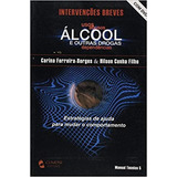 Intervenções Breves: Álcool E Outras Drogas + Dvd, De Hilson Cunha Filho. Editora Climepsi Editores - Grupo Decklei, Capa Mole Em Português