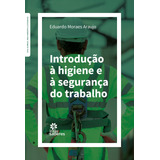 Introdução À Higiene E À Segurança Do Trabalho, De Araujo, Eduardo Moraes. Editorial Editora Intersaberes Ltda., Tapa Mole En Português, 2021