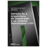 Introdução À Arquitetura De Mainframe E Ao Sistema Operacional Z os