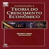 Introdução à Teoria Do Crescimento Econômico