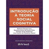 Introdução À Teoria Social Cognitiva De Azzi Roberta Gurgel Pedersen Simone Alves Costa Filho Roraima Alves Da Maciel Ana Cecília De Medeiros Editora Artesa Editora Capa Mole Em Português