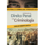 Introdução Ao Direito Penal E À Criminologia De Bacila Carlos Roberto Editorial Editora Intersaberes Ltda Tapa Mole En Português 2016