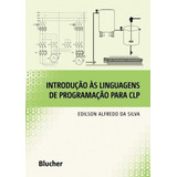 Introducao As Linguagens De Programacao Para Clp De Silva Edilson Alfredo Da Editora Edgard Blucher Capa Brochura Edição 1 Em Português