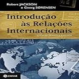 Introdução às Relações Internacionais – 3ª Edição Revista E Ampliada: Teorias E Abordagens