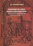 Inventário De Livros Raros E Desconhecidos Memória Da Escola Portuguesa  Do Séc  XVIII Ao Séc  XX 
