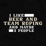 Inventory Log Book I Like Beer And Team Roping And Maybe 3 People Vintage Quote Graphic Inventory Log For Small Business Includes Inventory Planner 110 Pages Log Sheets Schedule