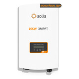 Inversor Solar Solis 10kw Monofásico 220v 3mppt S5 gr1p10k